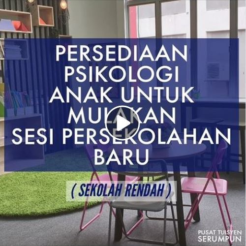 Persediaan Psikologi Anak Untuk Mulakan Sesi Persekolahan Baru (Sekolah Rendah)